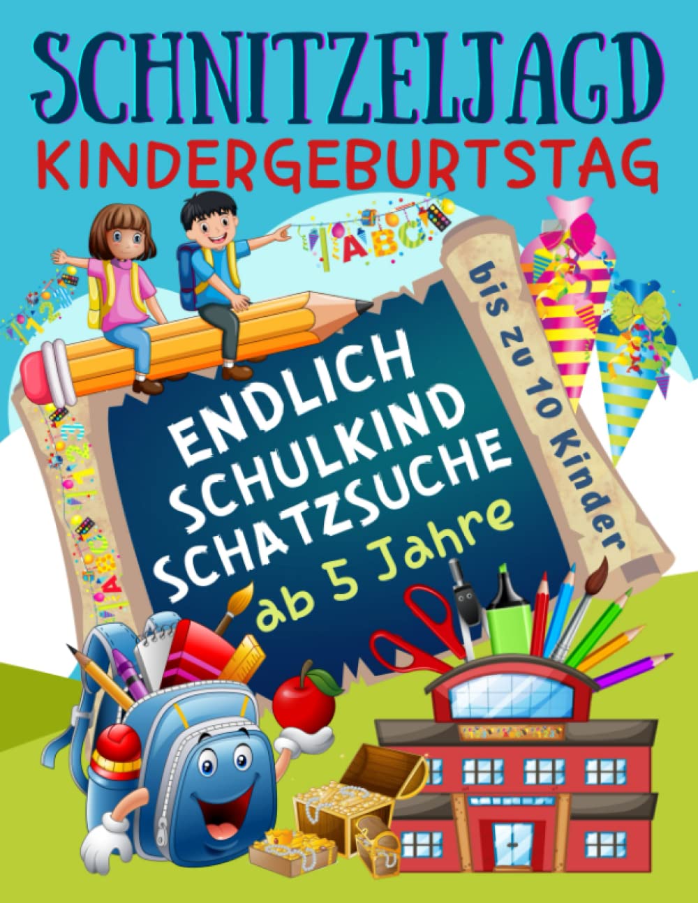Schnitzeljagd Kindergeburtstag: Endlich Schulkind! Schatzsuche in der Schule: Komplettset für 2-10 Kinder mit Schatzkarte, Rätseln, Einladungen, Urkunden und mehr - ab 5 Jahre (Partyspiele Kinder) Non-fiction