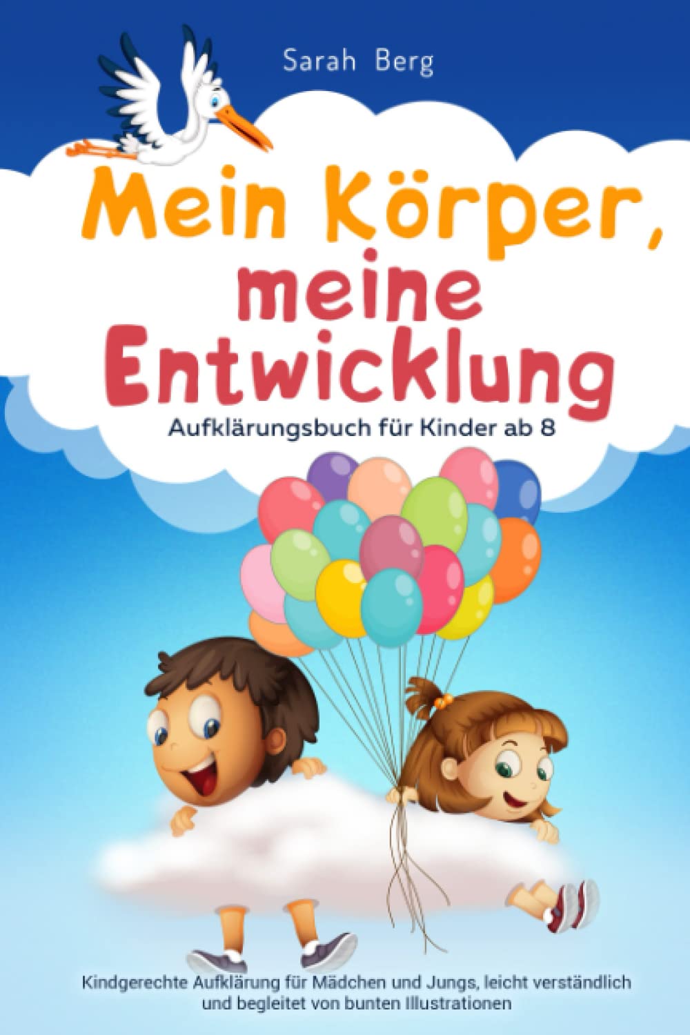 Mein Körper, meine Entwicklung - Aufklärungsbuch für Kinder ab 8: Kindgerechte Aufklärung für Mädchen und Jungs, leicht verständlich und begleitet von ... (Pubertät und Aufklärung bei Kinder) Film, Art & Culture