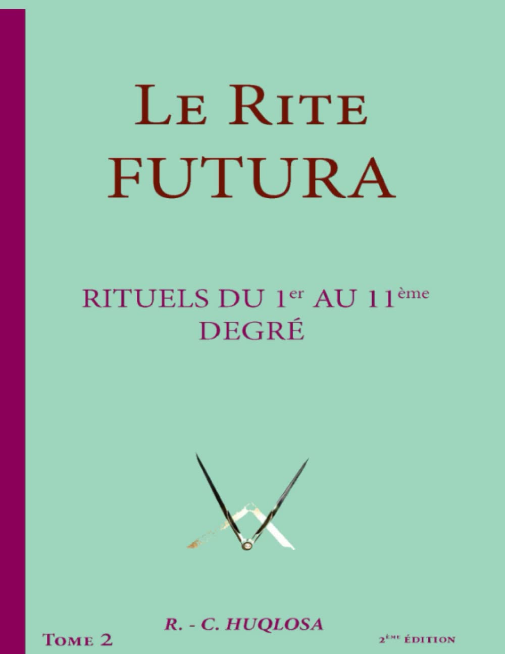 Rituels du 1er au 11ème degré: Le Rite Futura Religion & Esotericism