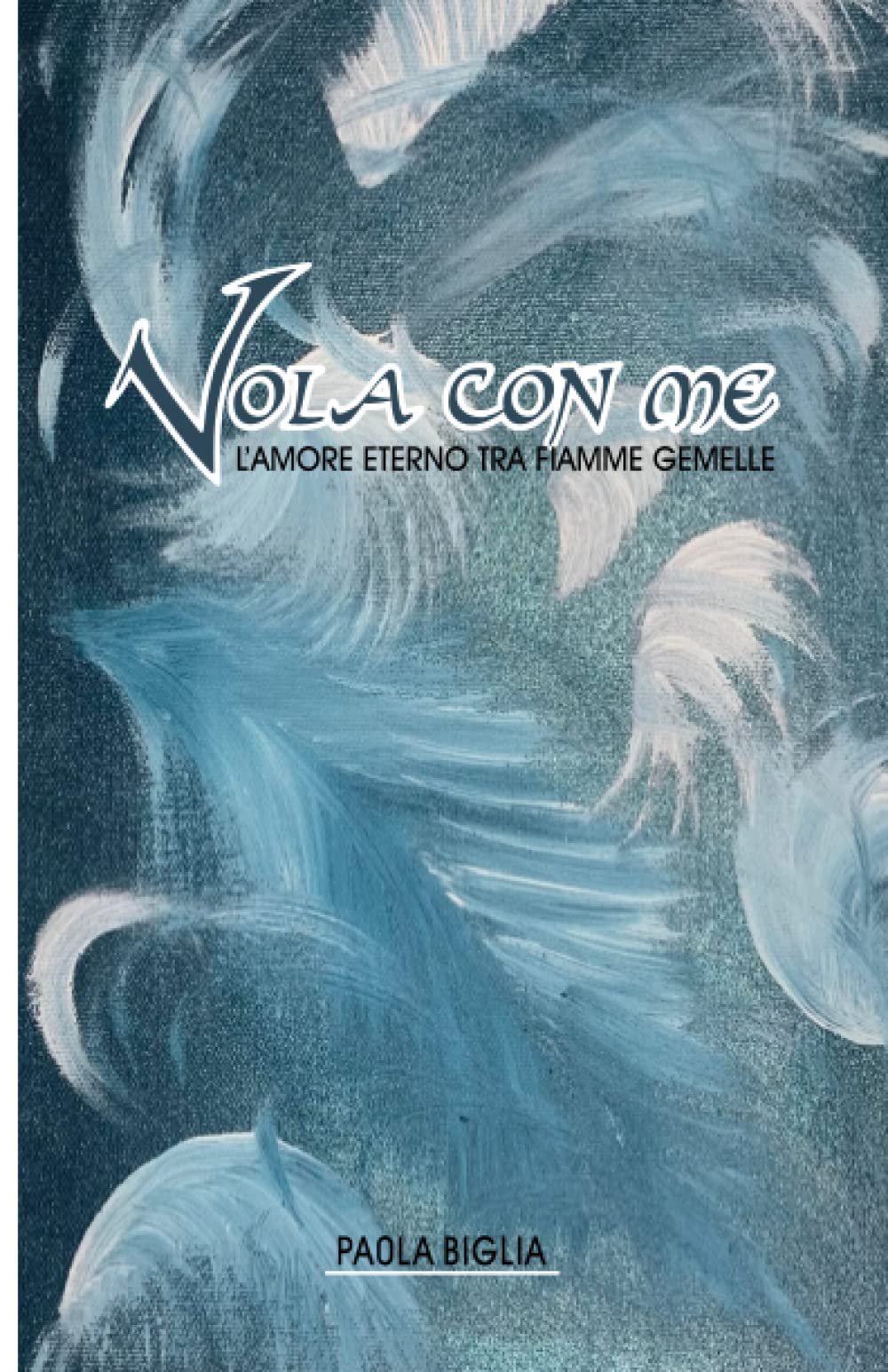 Vola con me: L'Amore Eterno tra Fiamme Gemelle book
