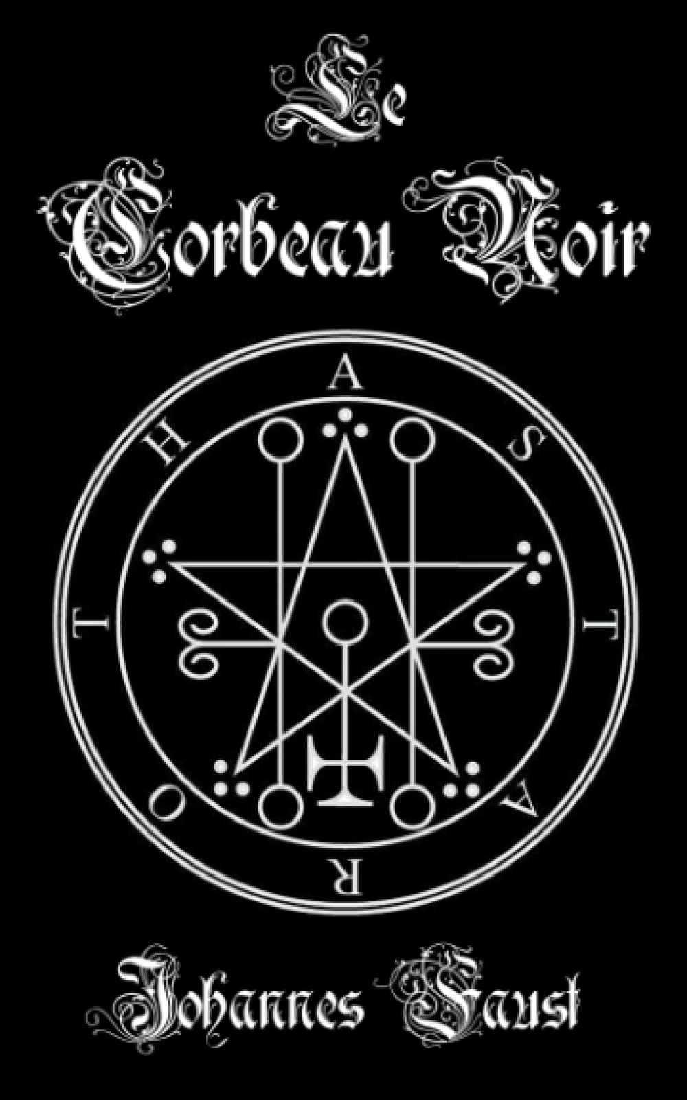 Le Corbeau Noir: Grimoire d'invocation de démons et de magie noire, La triple coercition de l'enfer book