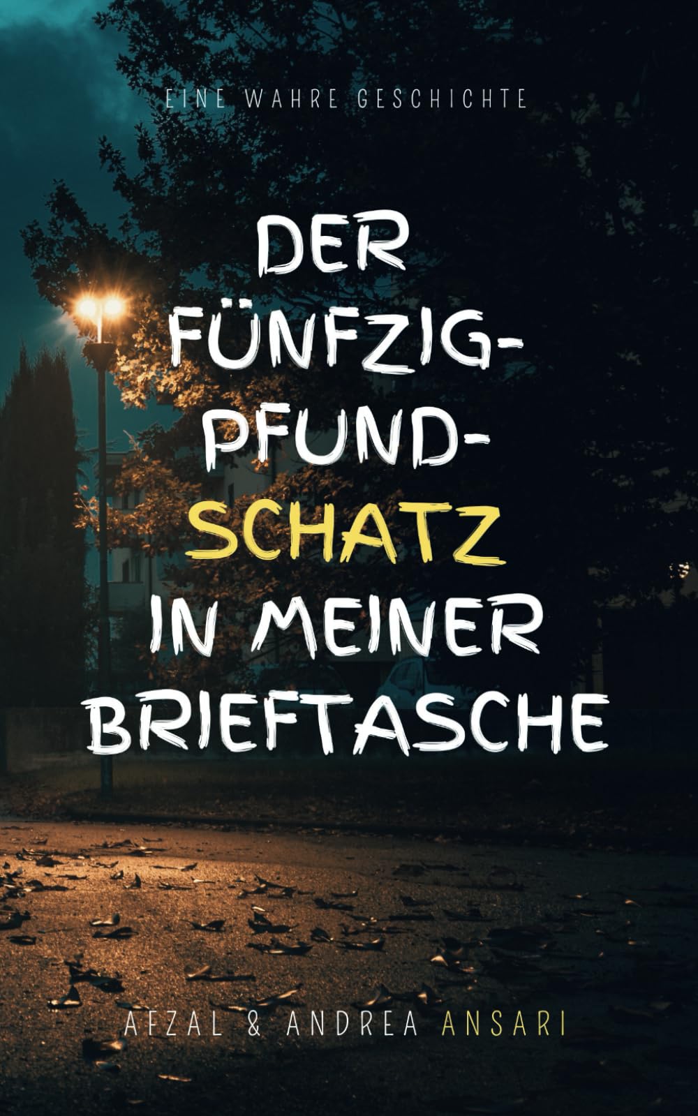 Der Fünfzig-Pfund-Schatz in meiner Brieftasche: Eine wahre Geschichte Contemporary literature
