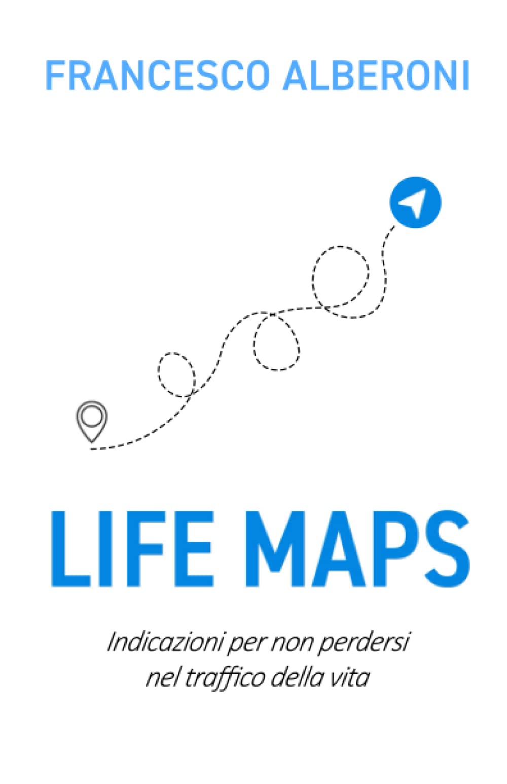 Life Maps. Indicazioni per non perdersi nel traffico della vita book