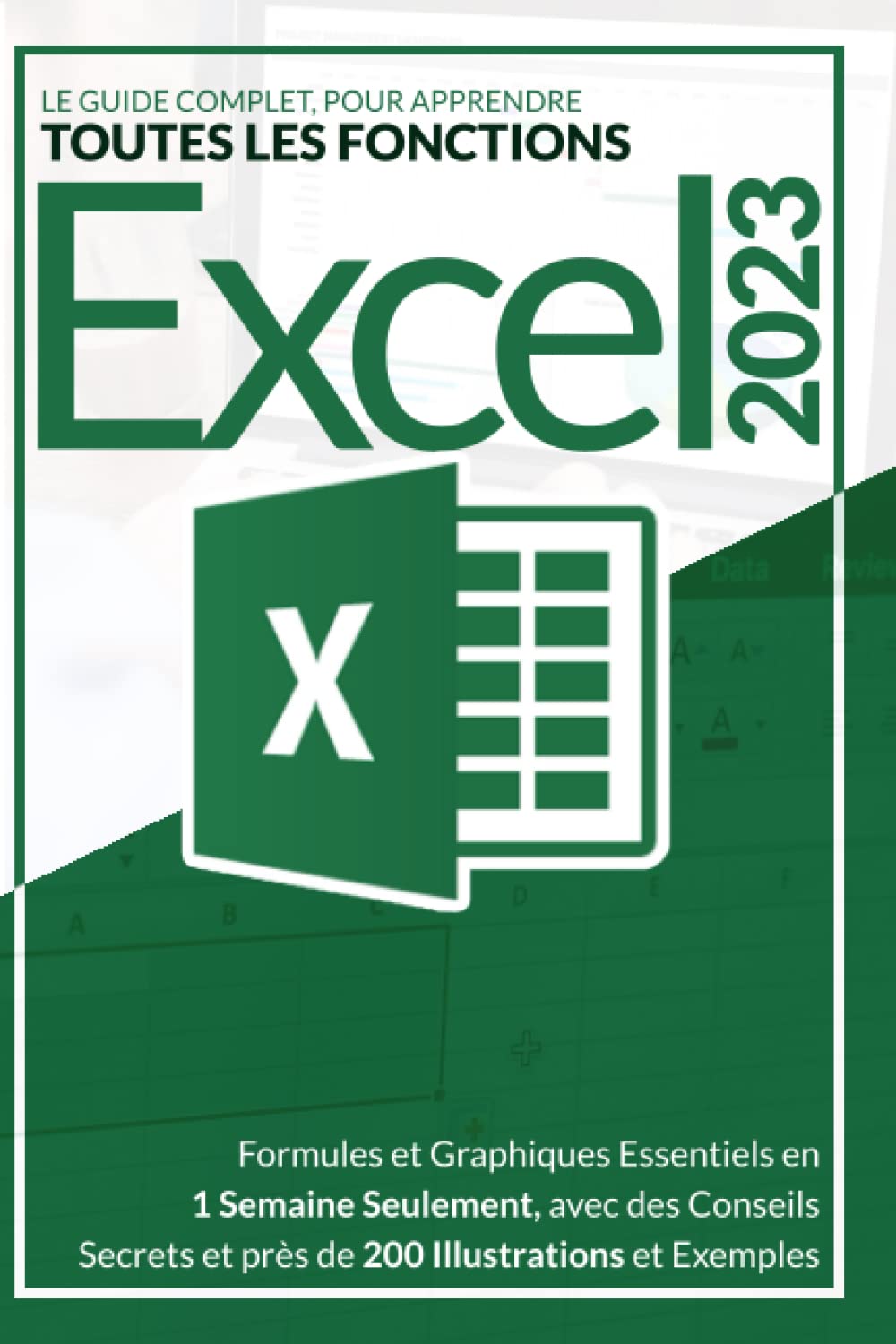 EXCEL 2023: Le Guide Complet, pour Apprendre toutes les Fonctions, Formules et Graphiques Essentiels en 1 Semaine Seulement, avec des Conseils Secrets et près de 200 Illustrations et Exemples Computer Science