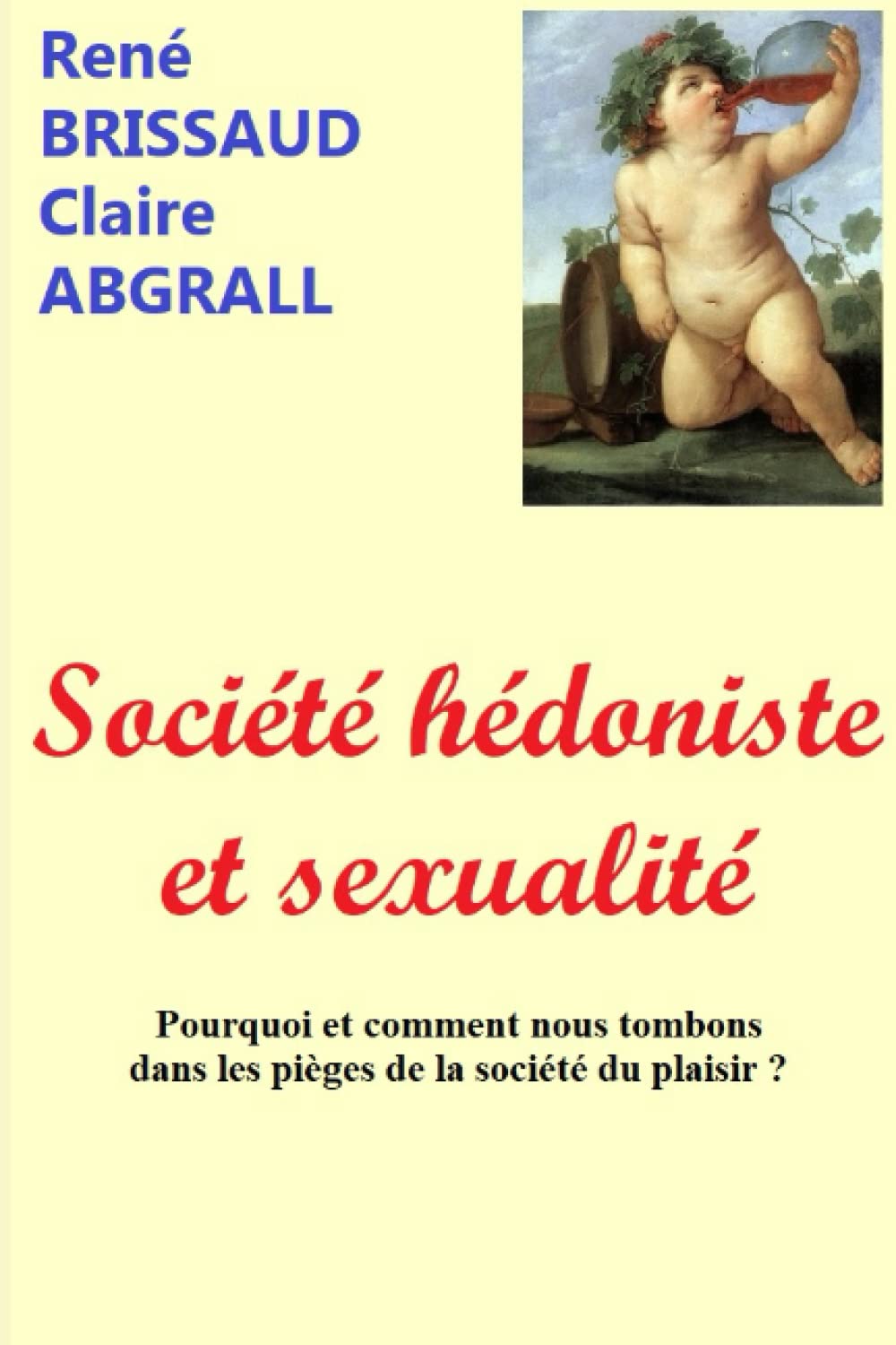 Société hédoniste et sexualité: Pourquoi et comment nous tombons dans les pièges de la société du plaisir ? book