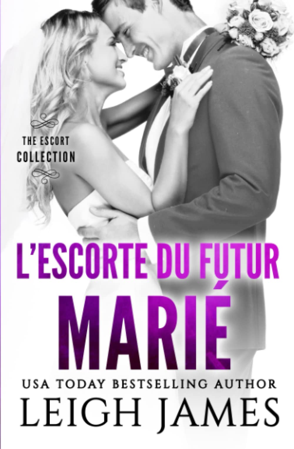 L’ESCORTE DU FUTUR MARIÉ (The Escort Collection, Band 3) Contemporary literature