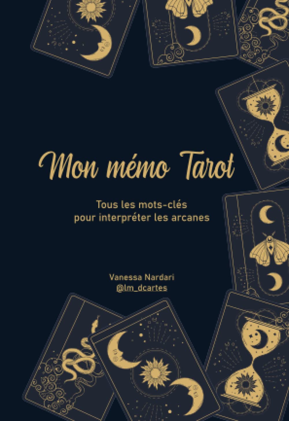 Mon Mémo-Tarot: Tous les mots-clés pour interpréter les arcanes du tarot Self-help