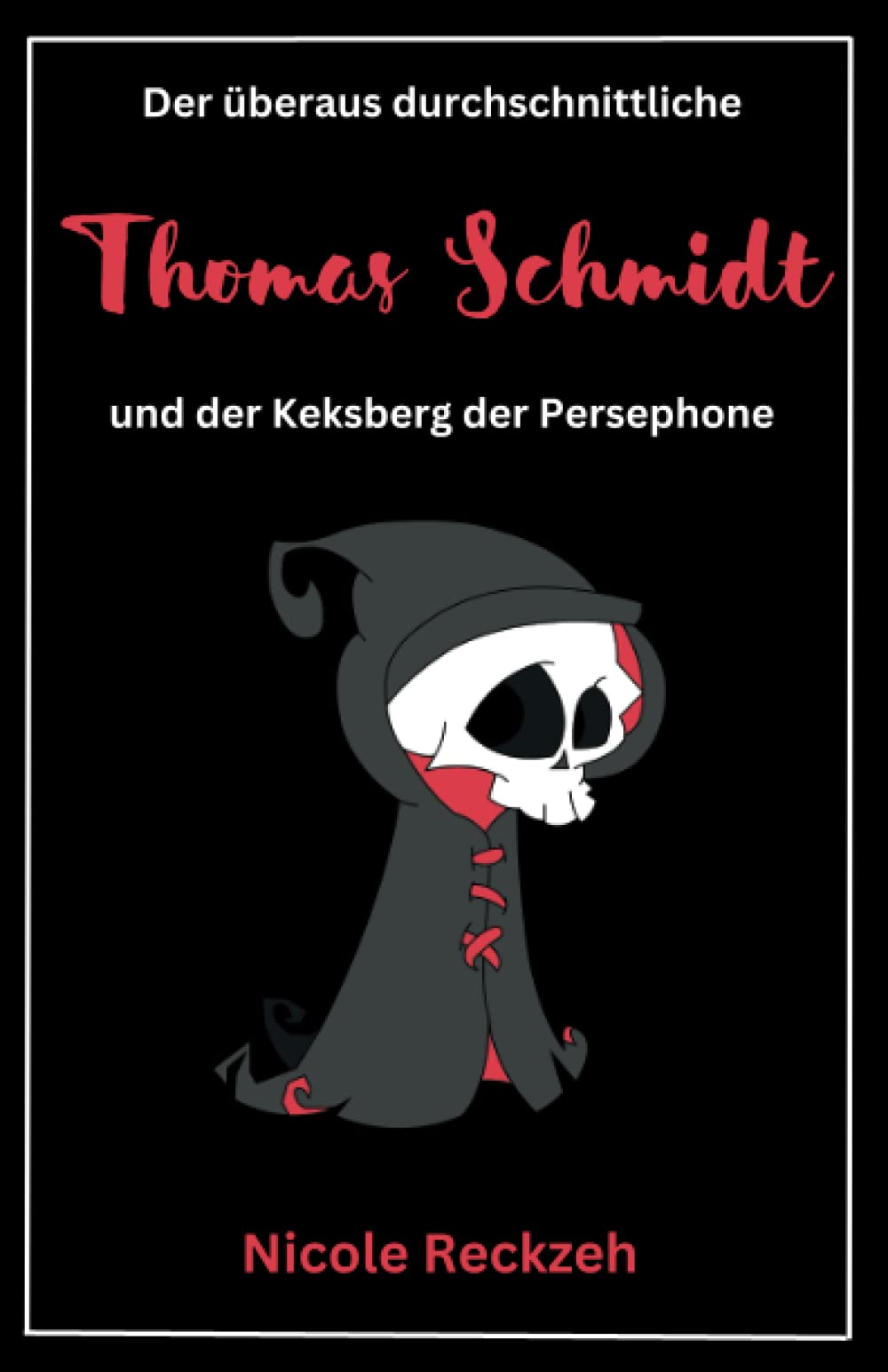 Der überaus durchschnittliche Thomas Schmidt und der Keksberg der Persephone Humour & Satire