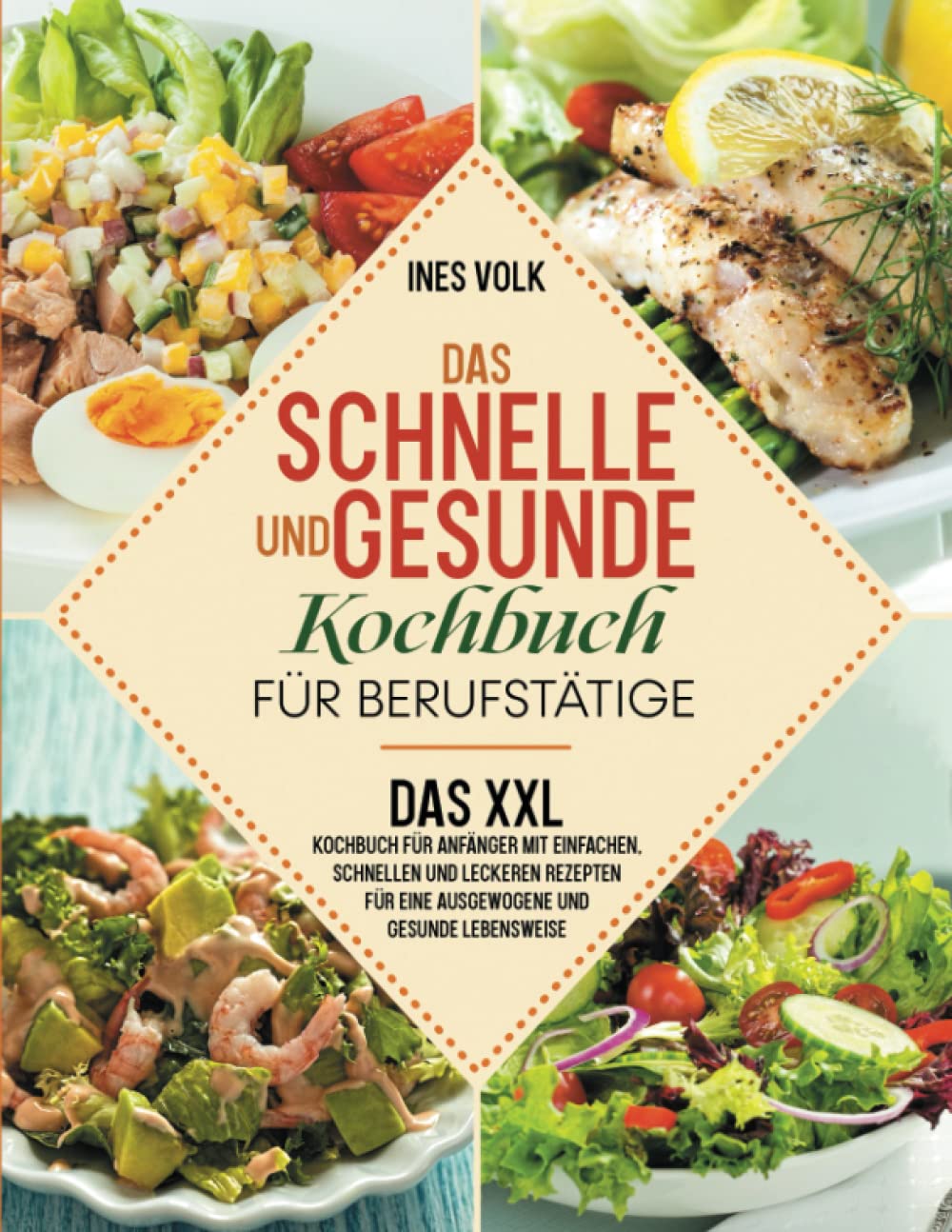 Das schnelle und gesunde Kochbuch für Berufstätige: Das XXL Kochbuch für Anfänger mit einfachen, schnellen und leckeren Rezepten für eine ausgewogene und gesunde Lebensweise Cooking & Enjoying