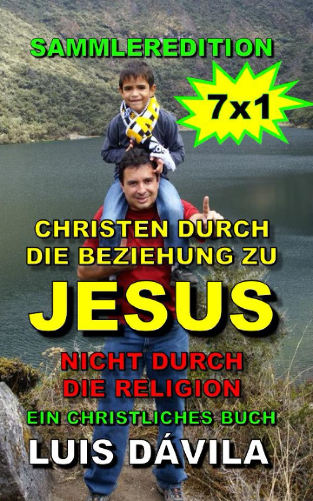 Christen durch die Beziehung zu Jesus, nicht durch die Religion: Ein christliches buch (Gehorsam gegenüber Jesus (Deutsche Version), Band 5) Religion & Esotericism