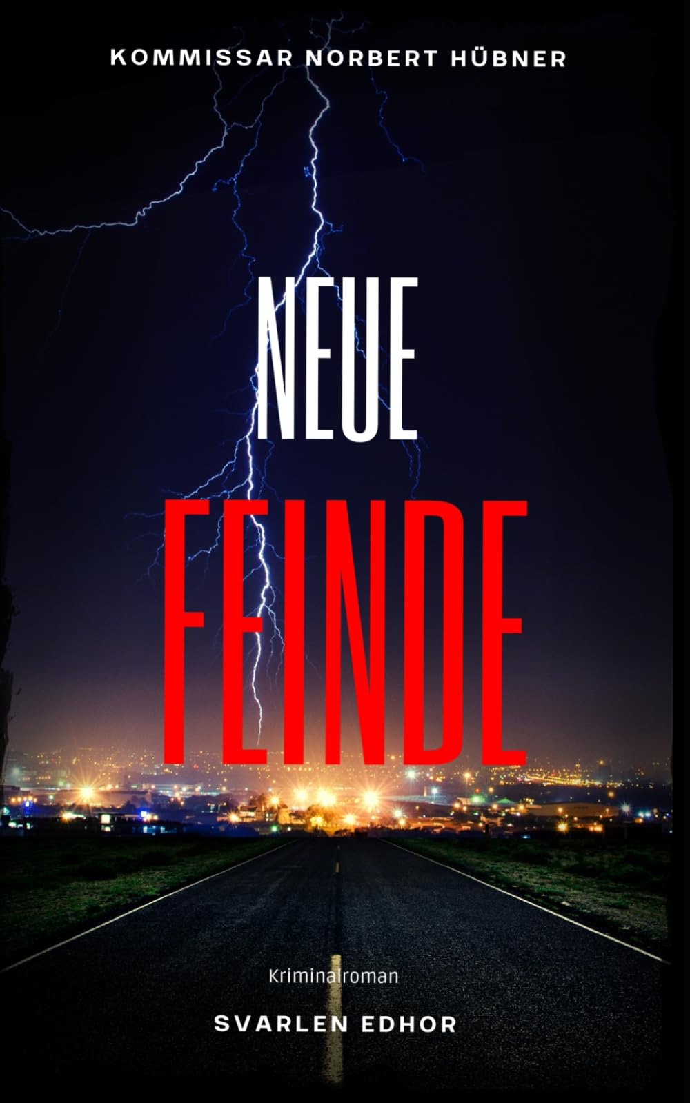 NEUE FEINDE: Kriminalroman ｜ Kommissar Norbert Hübner (Band 8) (Kommissar Norbert Hübner ermittelt, Band 8) Essays & Short Stories