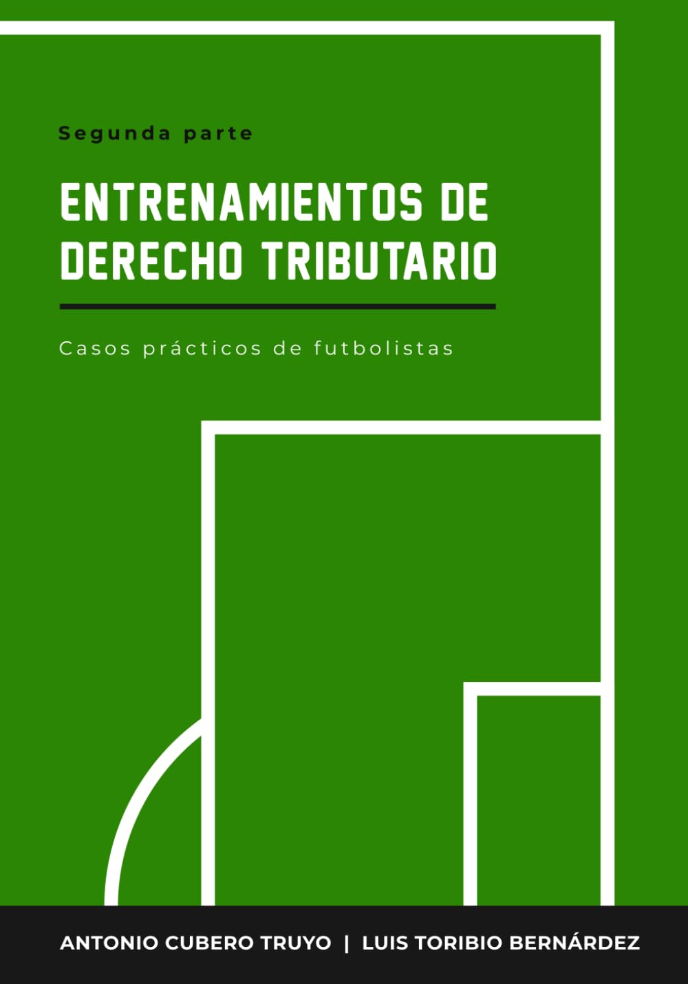 Entrenamientos de Derecho Tributario: Casos prácticos de futbolistas. Segunda parte book