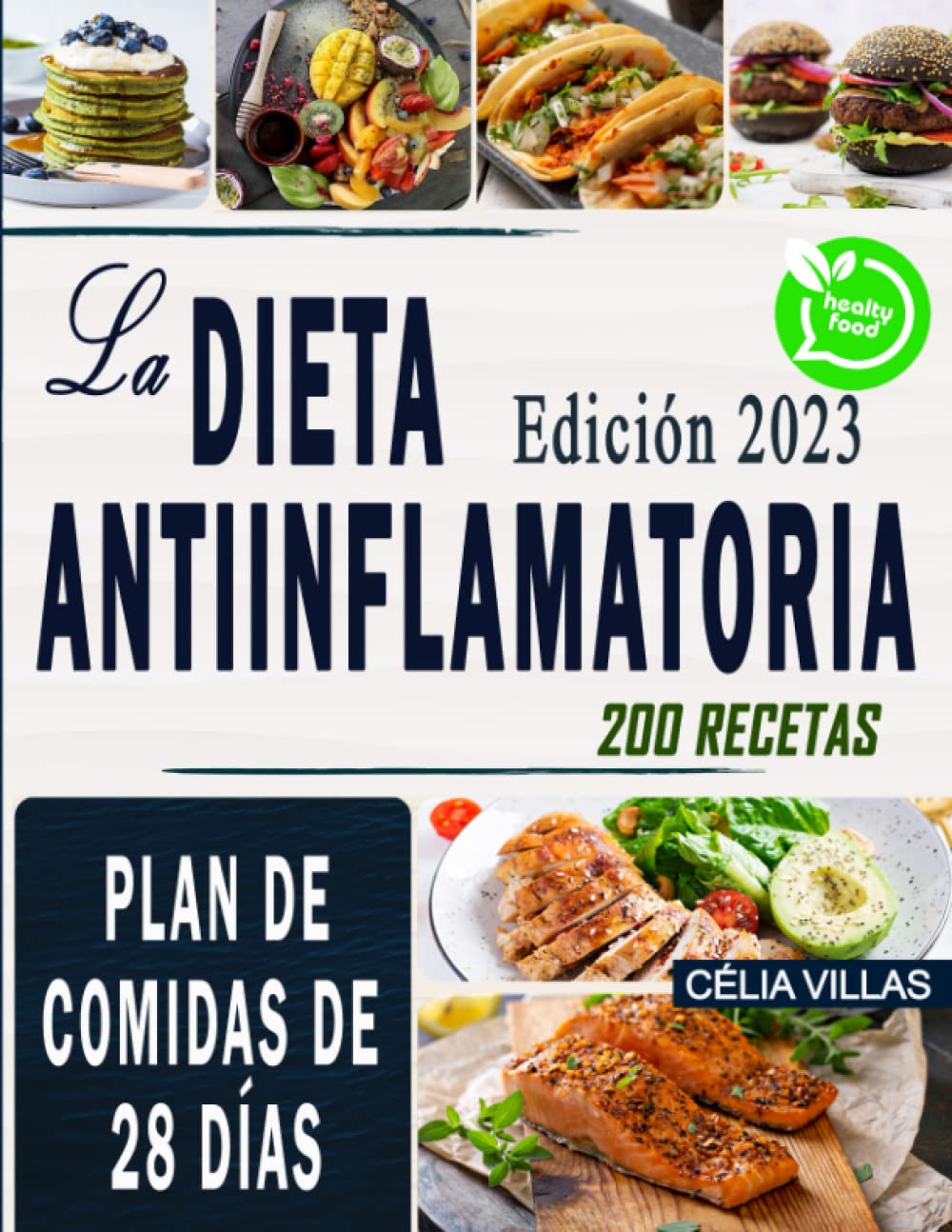 LA DIETA ANTIINFLAMATORIA: Desintoxica y rejuvenece tu cuerpo fortaleciendo tu sistema inmunológico con recetas fáciles | El poder de la nutrición para combatir la inflamación y mejorar tu salud book