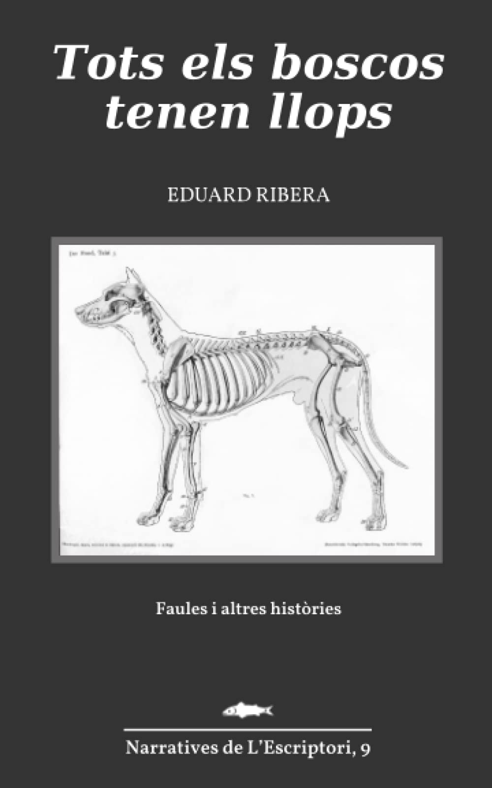 Tots els boscos tenen llops: Faules i altres històries Essays & Short Stories