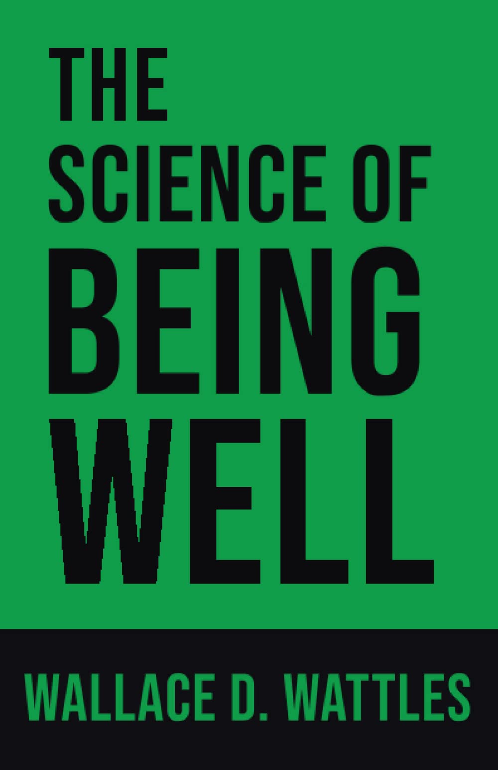 The Science of Being Well: Unlock the Secrets to Lasting Health and Well-Being with the Timeless Classic Lifestyle