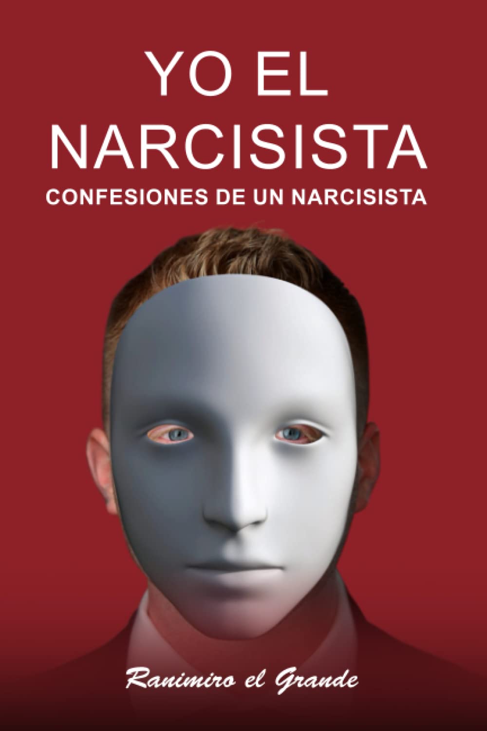 Yo el Narcisista: Confesiones de un narcisista book
