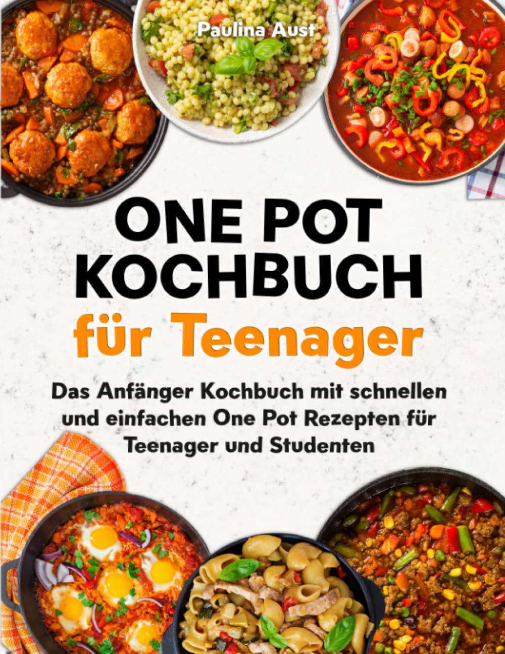 One Pot Kochbuch für Teenager: Das Anfänger Kochbuch mit schnellen und einfachen One Pot Rezepten für Teenager und Studenten Leisure, Home & Garden