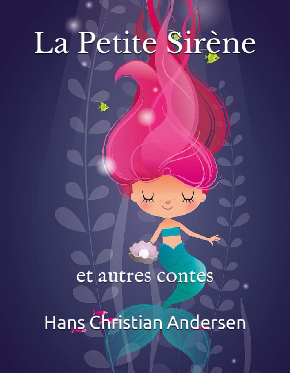 La Petite Sirène: et autres contes Fairy Tales & Legends