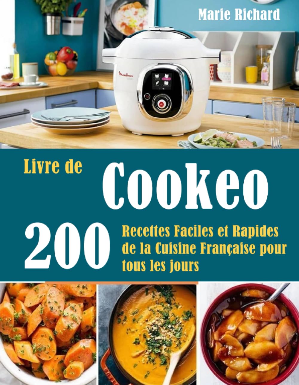 Livre de Cookeo: 200 Recettes Faciles et Rapides de la Cuisine Française pour tous les jours book