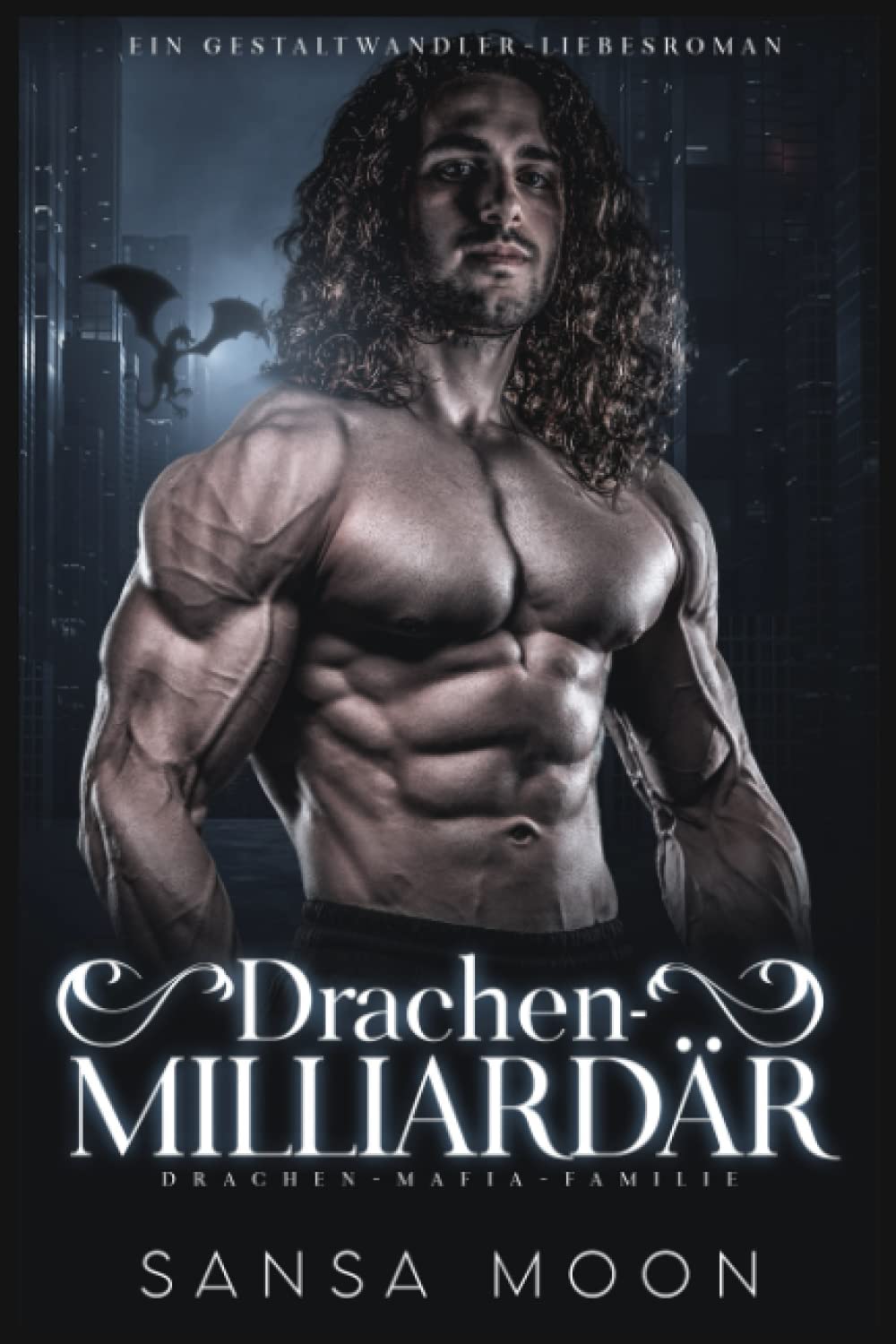 Drachen-Milliardär: Ein Gestaltwandler-Liebesroman (Drachen-Mafia-Familie, Band 1) Romantic Fantasy