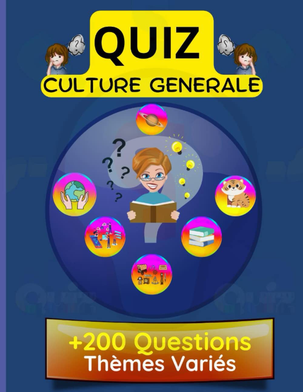 QUIZ CULTURE GENERALE: Le quiz de culture générale idéal pour les enfants de 10 à 12 ans : des centaines de questions passionnantes pour stimuler leur ... leur culture générale tout en vous amusant. book