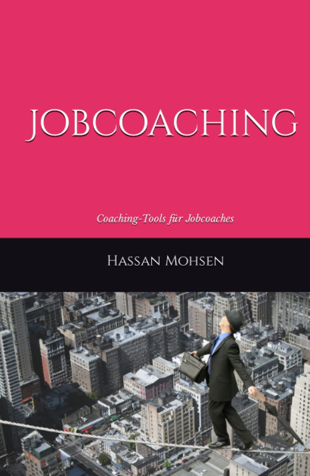 Jobcoaching: Coaching-Tools für Jobcoaches Psychology