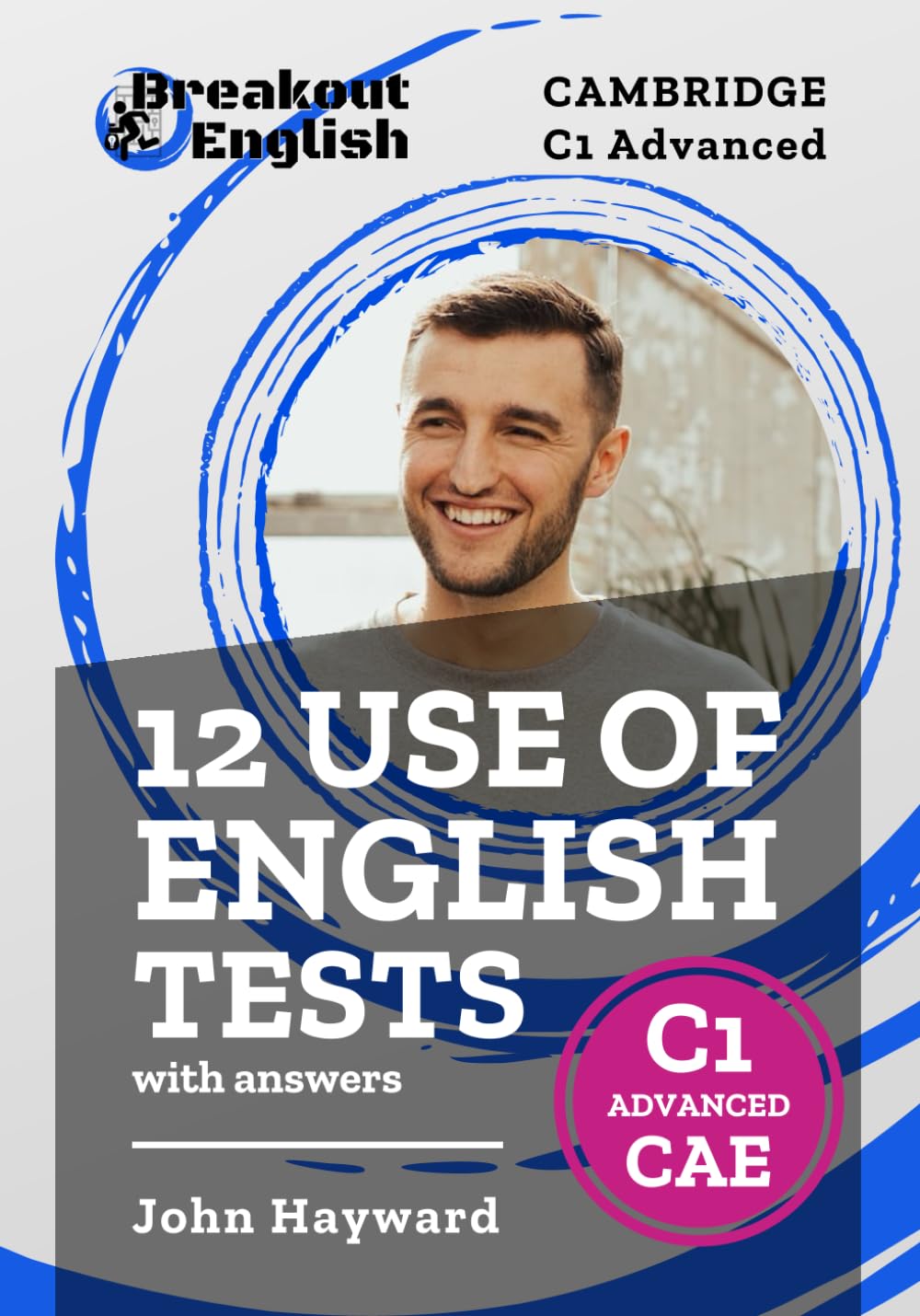 12 Use of English Tests with answers | Cambridge C1 Advanced (CAE) (Cambridge C1 Advanced (CAE) Preparation) Foreign Languages ​​& Dictionaries