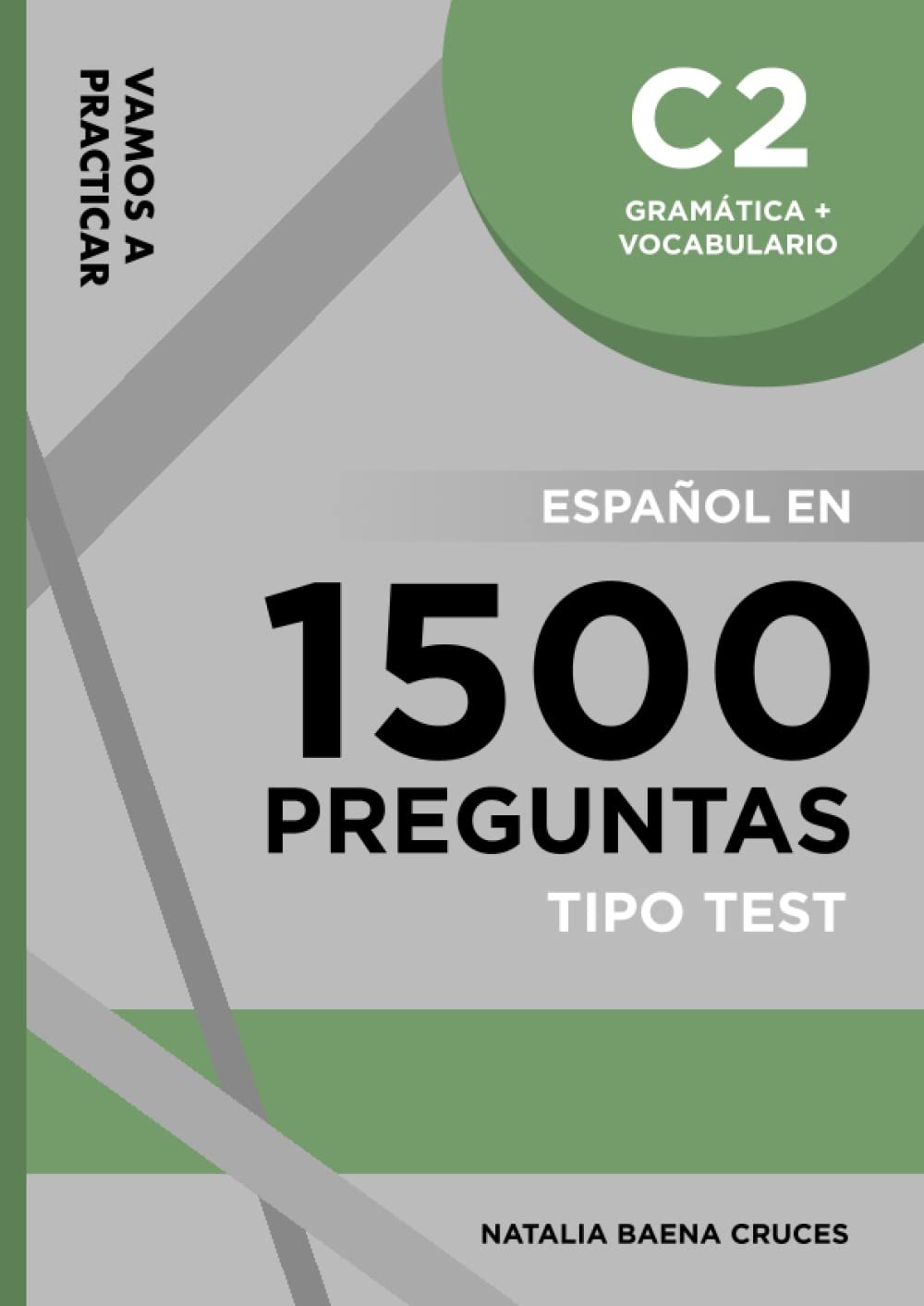 Vamos a practicar: Gramática + Vocabulario C2: Español en 1500 preguntas tipo test book