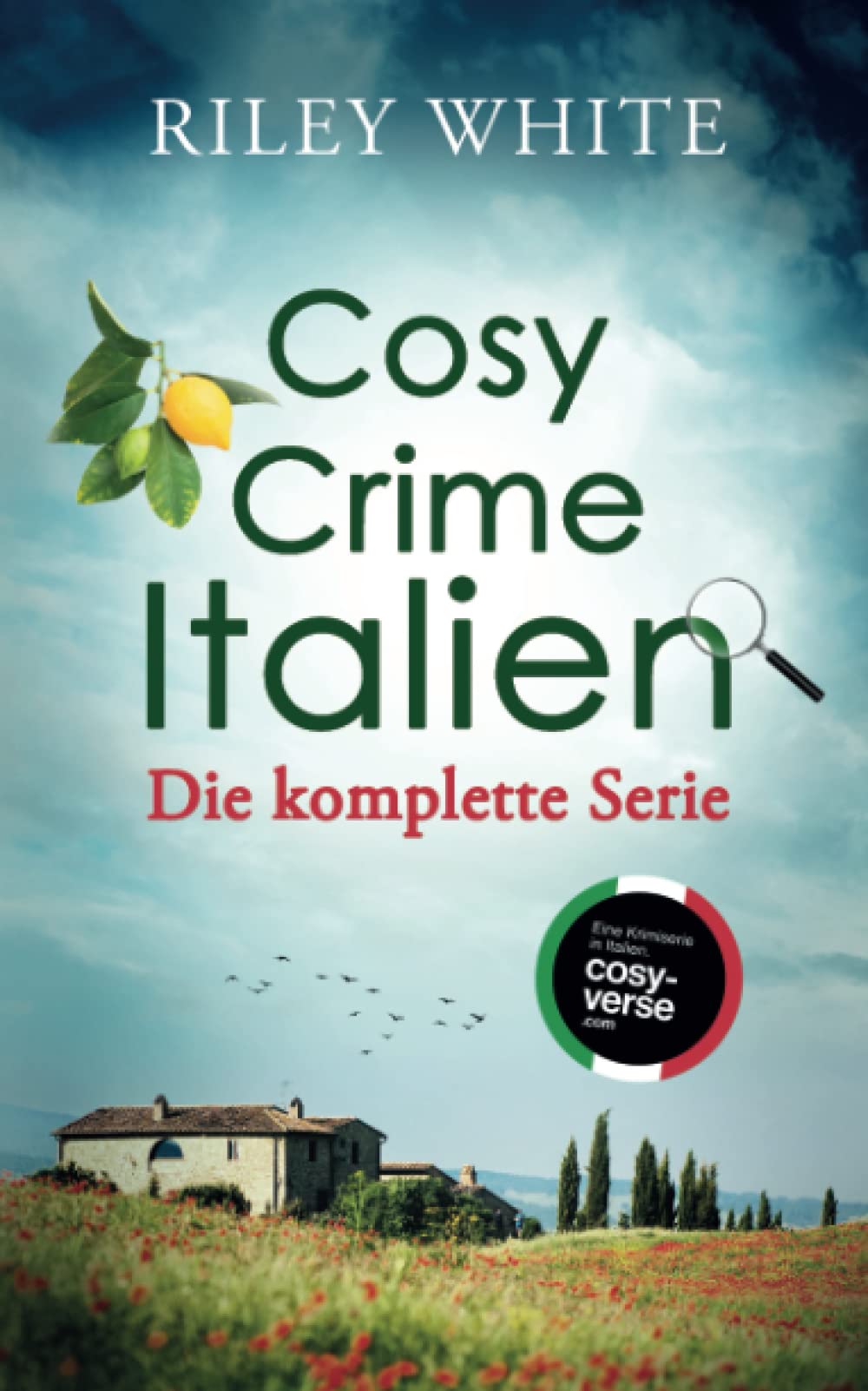Cosy Crime Italien: Italienische Kriminalromane mit viel Herz und la Dolce Vita – Sammelband der kompletten Serie Detective & CSI