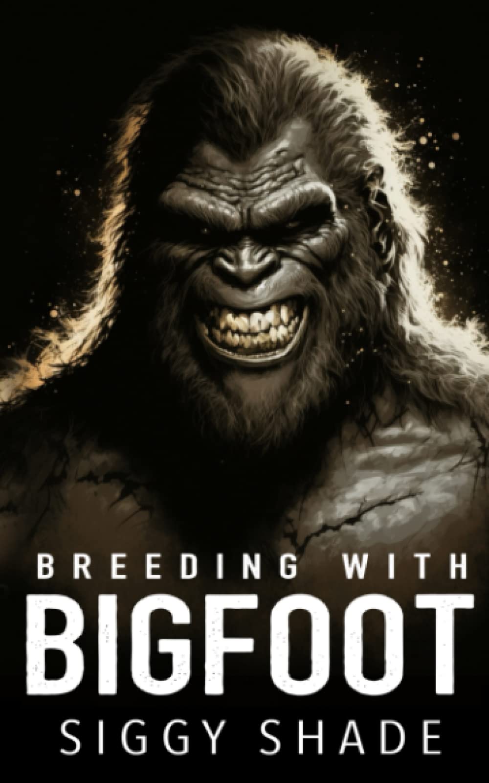 Breeding with Bigfoot: A smutty fantasy romance Eroticism
