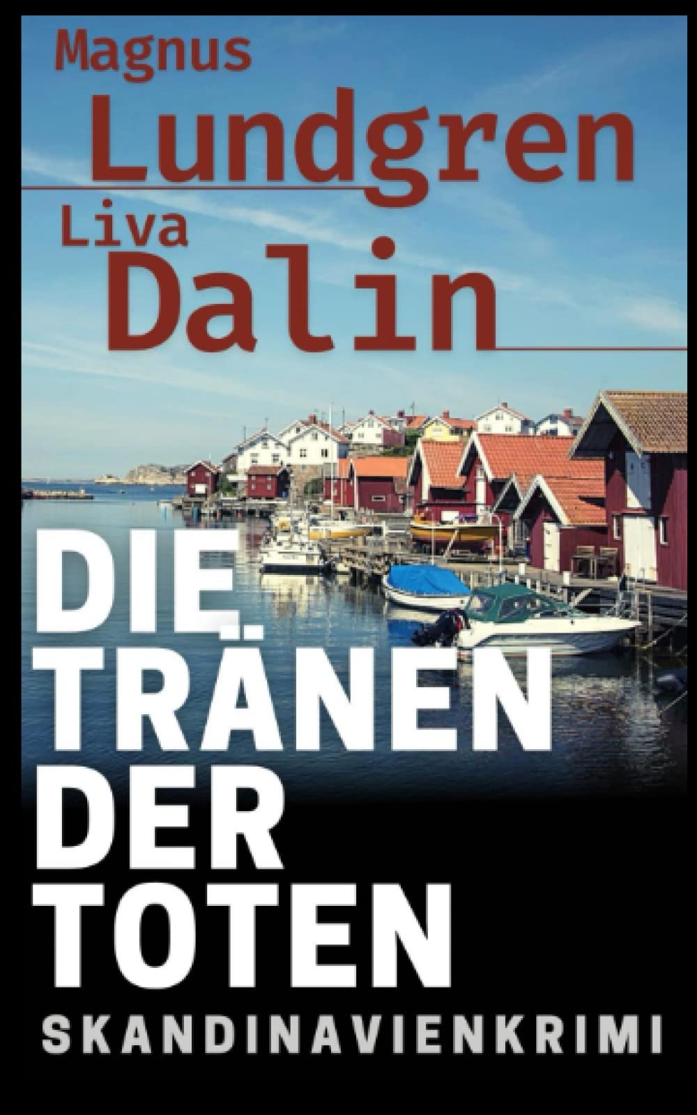 Die Tränen der Toten - Skandinavienkrimi: Band 3: Holmgren und Lindberg ermitteln (Holmgren & Lindberg ermitteln, Band 3) Detective & CSI
