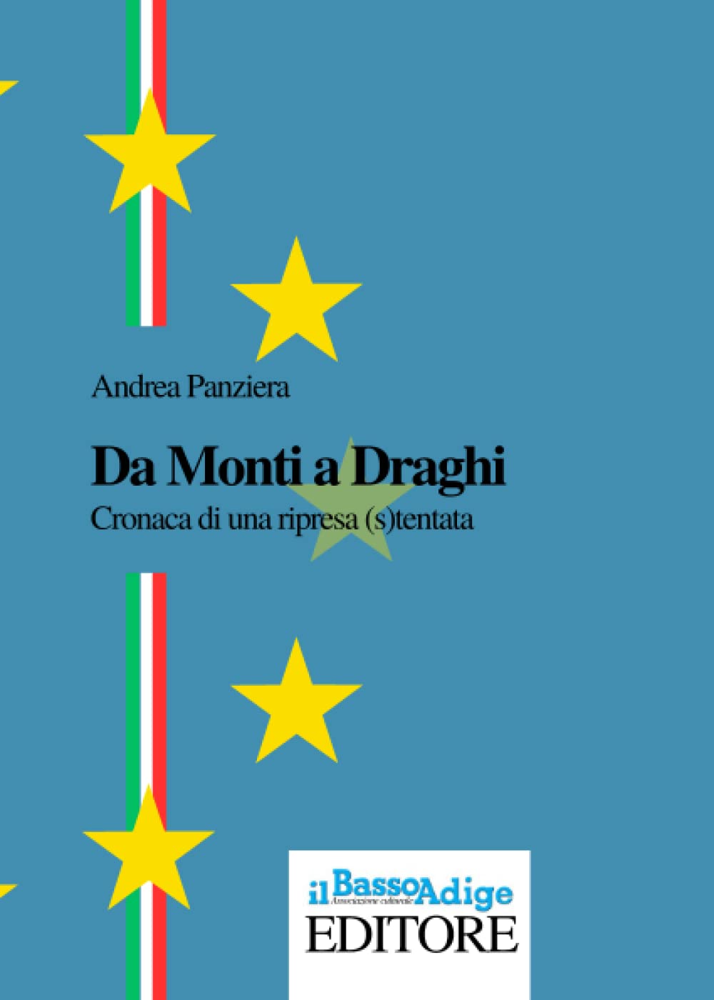 Da Monti a Draghi: Cronaca di una ripresa (s)tentata Coffee Table Books
