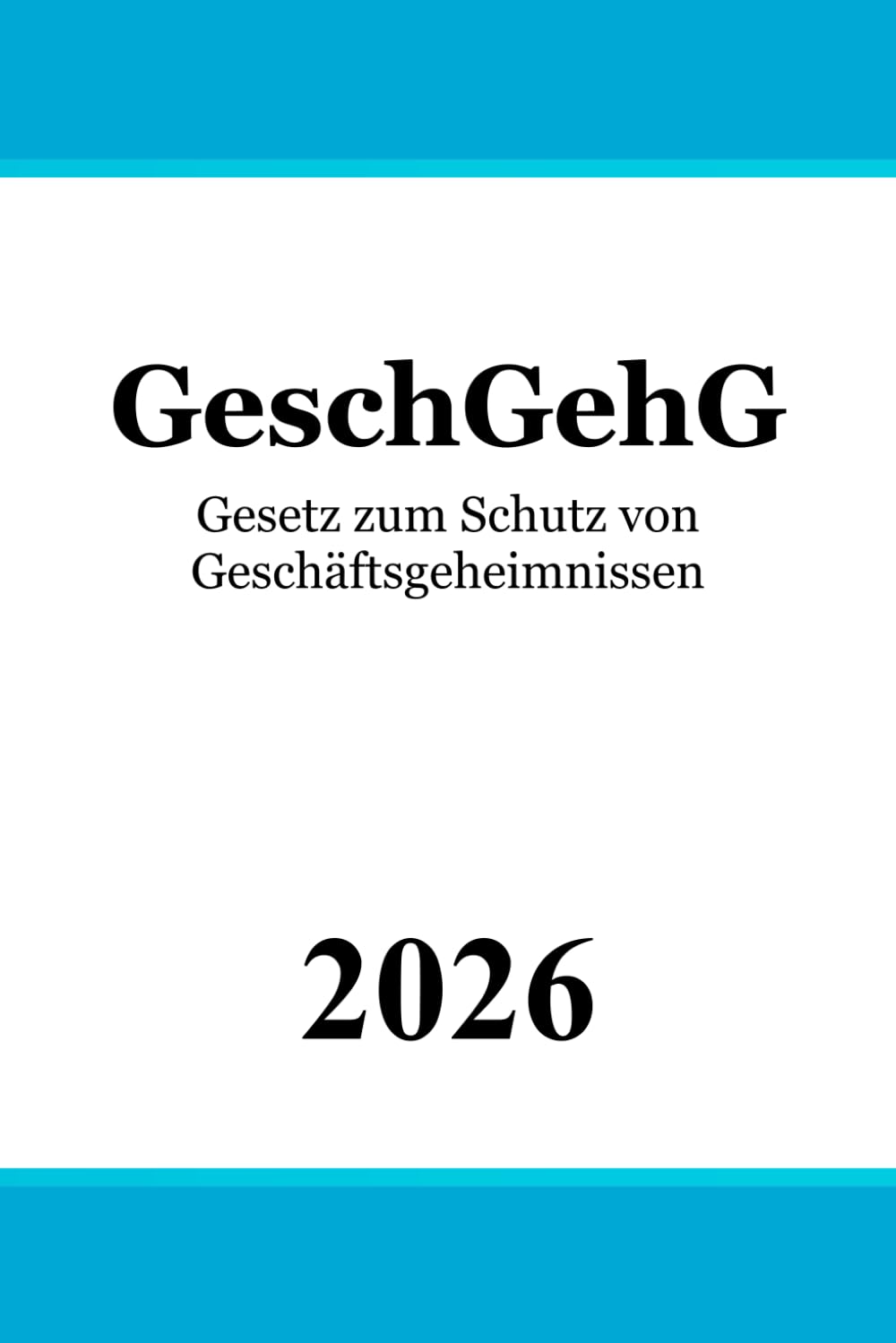 Gesetz zum Schutz von Geschäftsgeheimnissen - GeschGehG Law
