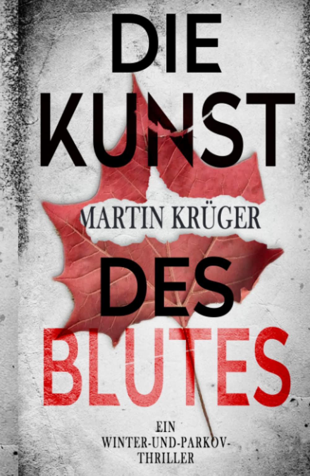 Die Kunst des Blutes: Ein Winter-und-Parkov-Thriller 5 Detective & CSI