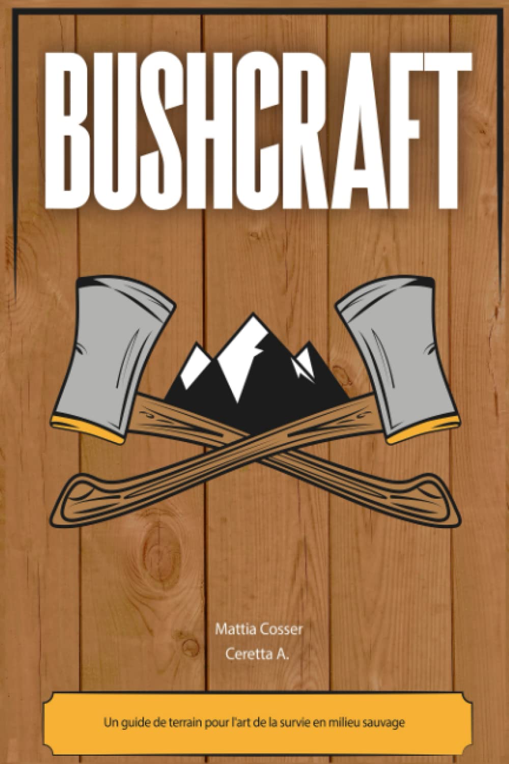 Bushcraft: un guide de terrain pour l'art de la survie en milieu sauvage Leisure & Fun