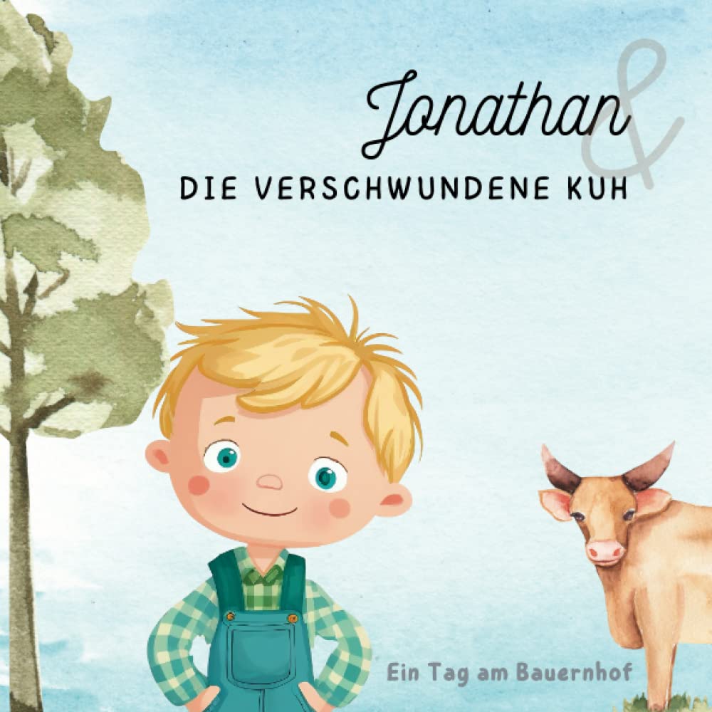 Jonathan und die verschwundene Kuh: Ein Tag am Bauernhof | Gute Nacht Geschichte | 2-4 Jahre Novels & Short Stories