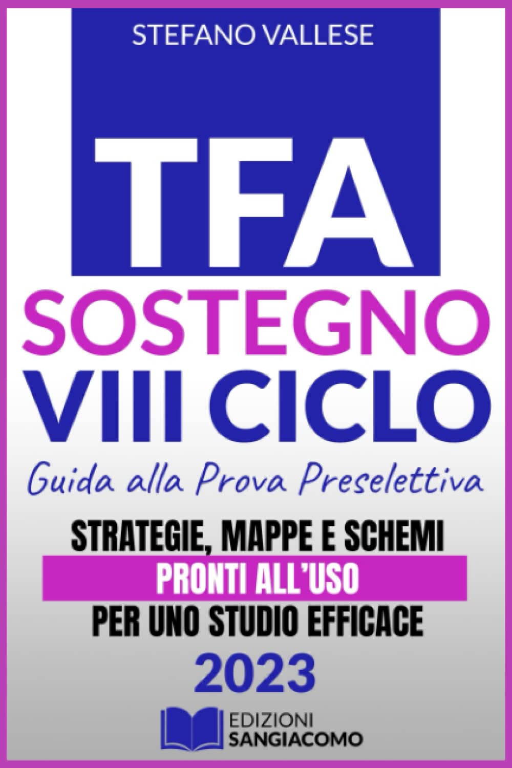 TFA SOSTEGNO 2023: Guida alla Prova Preselettiva | Strategie, Mappe e Schemi Pronti all’Uso per uno Studio Efficace book