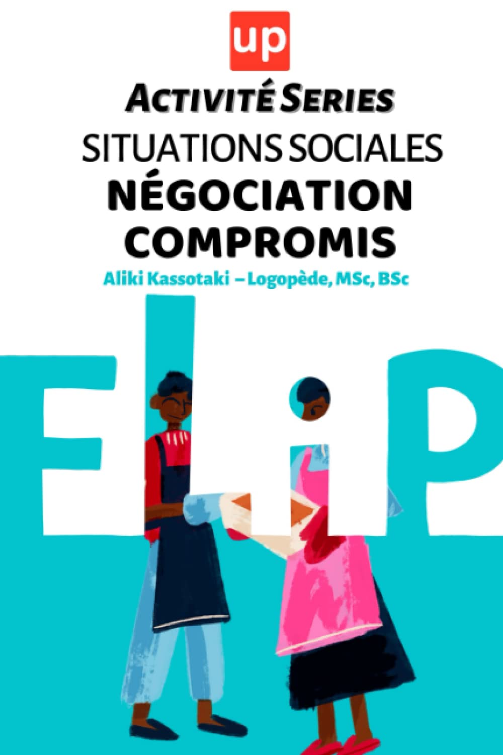 Situations sociales – Négociation - Compromis | Flip Activité Series: 30 Flip activitéS pour développer les compétences sociales de l'enfant (Flip Activités Series) Education & Training