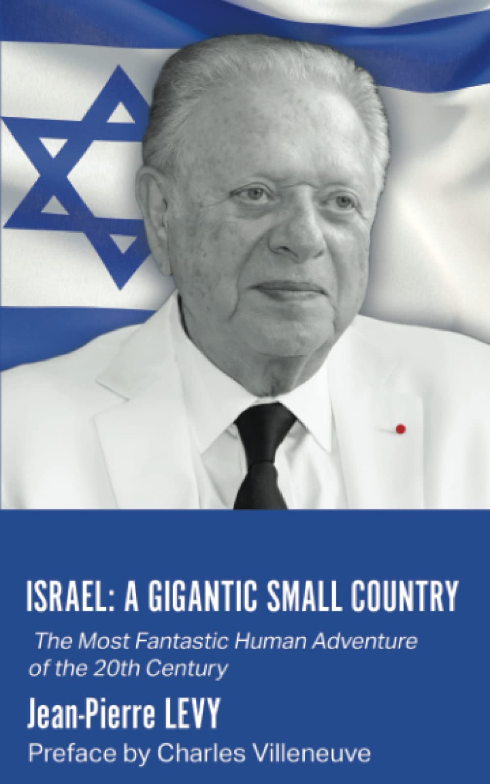 Israel: a Gigantic Small Country - The Most Fantastic Human Adventure of the 20th Century book