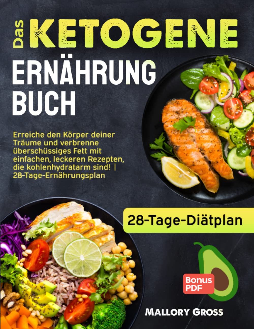Das Ketogene Ernährung: Erreiche den Körper deiner Träume und verbrenne überschüssiges Fett mit einfachen, leckeren Rezepten, die kohlenhydratarm sind! | 28-Tage-Ernährungsplan Medicine