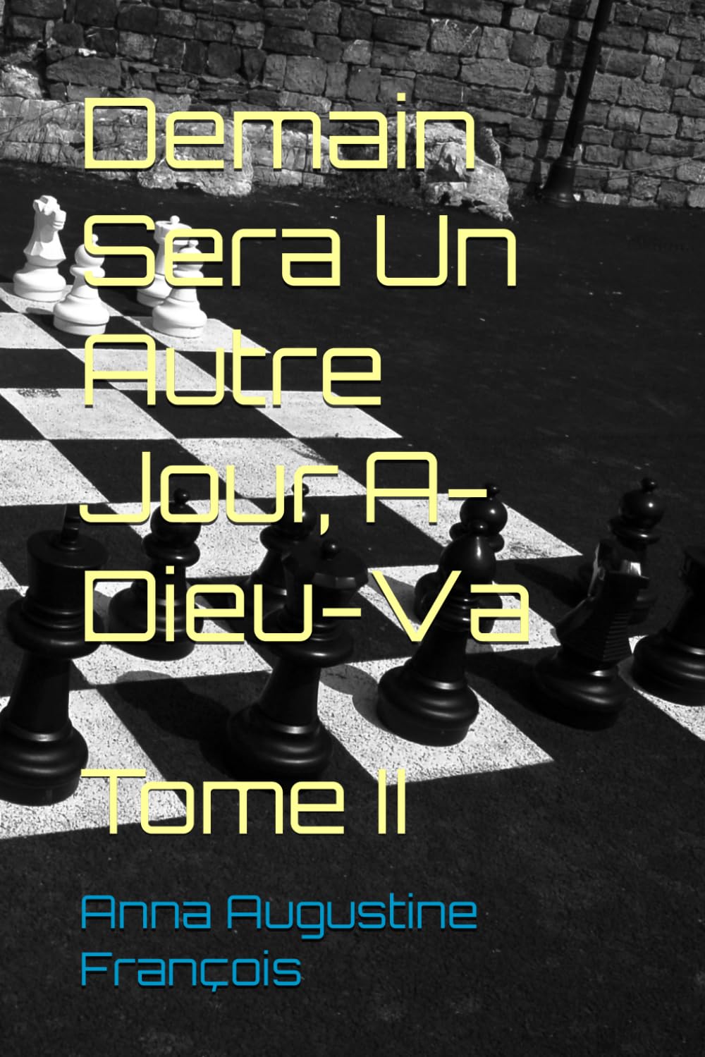 Demain Sera Un Autre Jour, A-Dieu-Va: Tome II book
