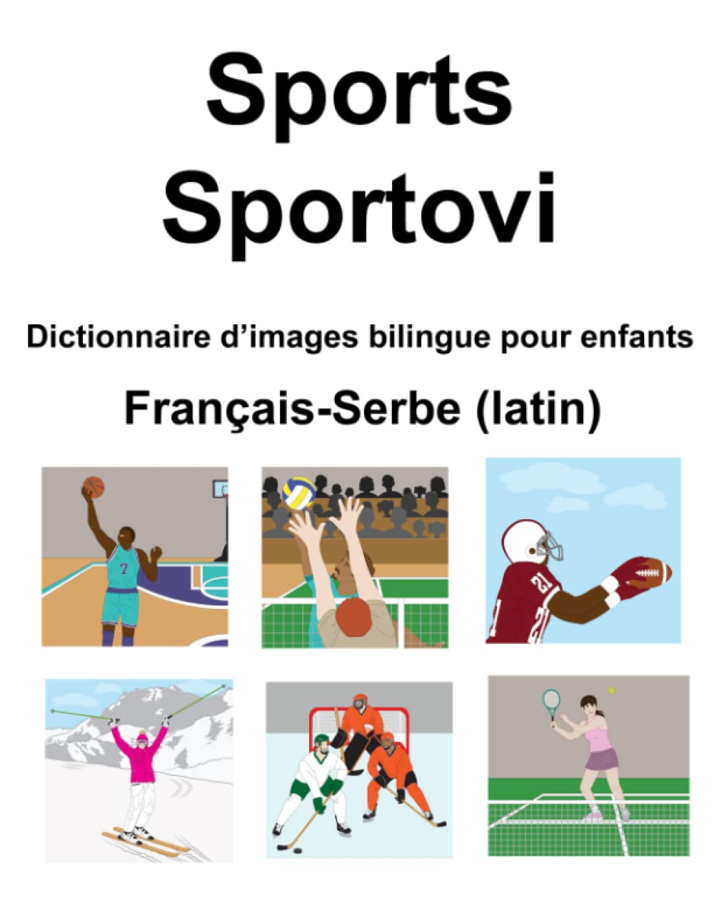 Français-Serbe (latin) Sports / Sportovi Dictionnaire d’images bilingue pour enfants book