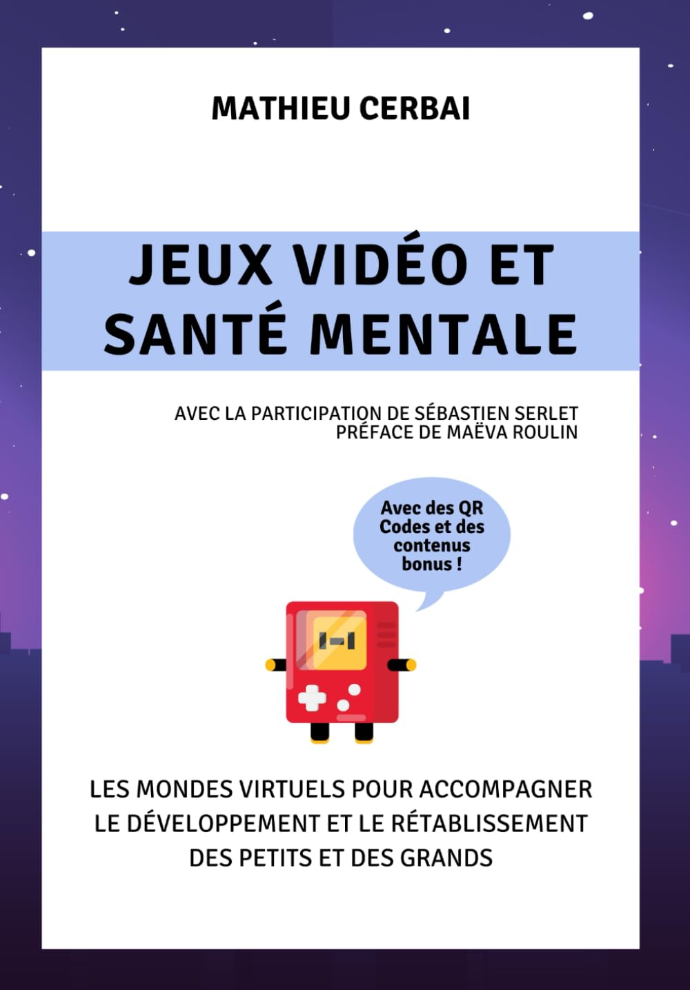Jeux Vidéo et Santé Mentale: Les mondes virtuels pour accompagner le développement et le rétablissement des petits et des grands Psychology