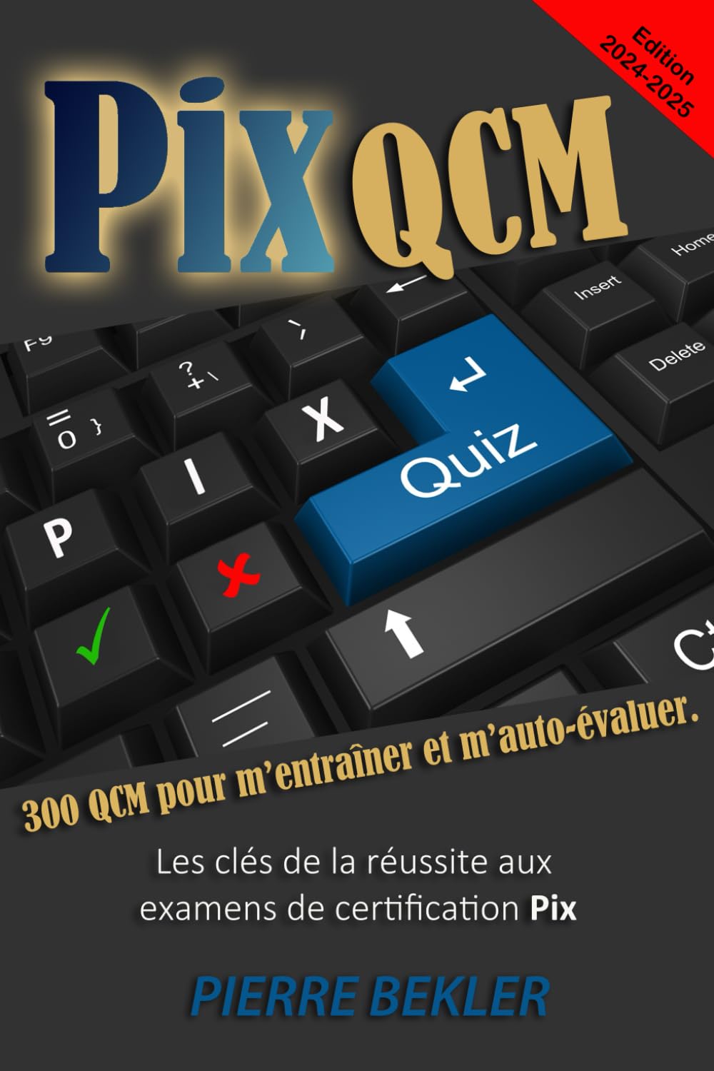 PIX QCM: 300 QCM PIX pour m'entraîner et m'auto-évaluer. Computer Science