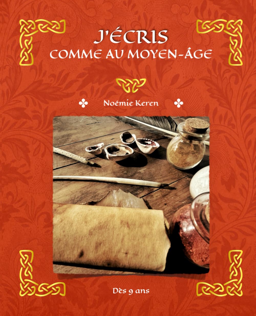J'écris comme au Moyen-Âge: Le guide de l'apprenti scribe book