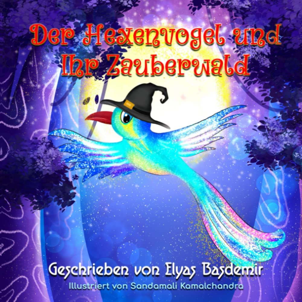 Der Hexenvogel und Ihr Zauberwald: Ein zauberhaftes Märchen der magischen Tiere | Kinderbuch für Jungs und Mädchen ab 4 Jahren Fairy Tales & Legends