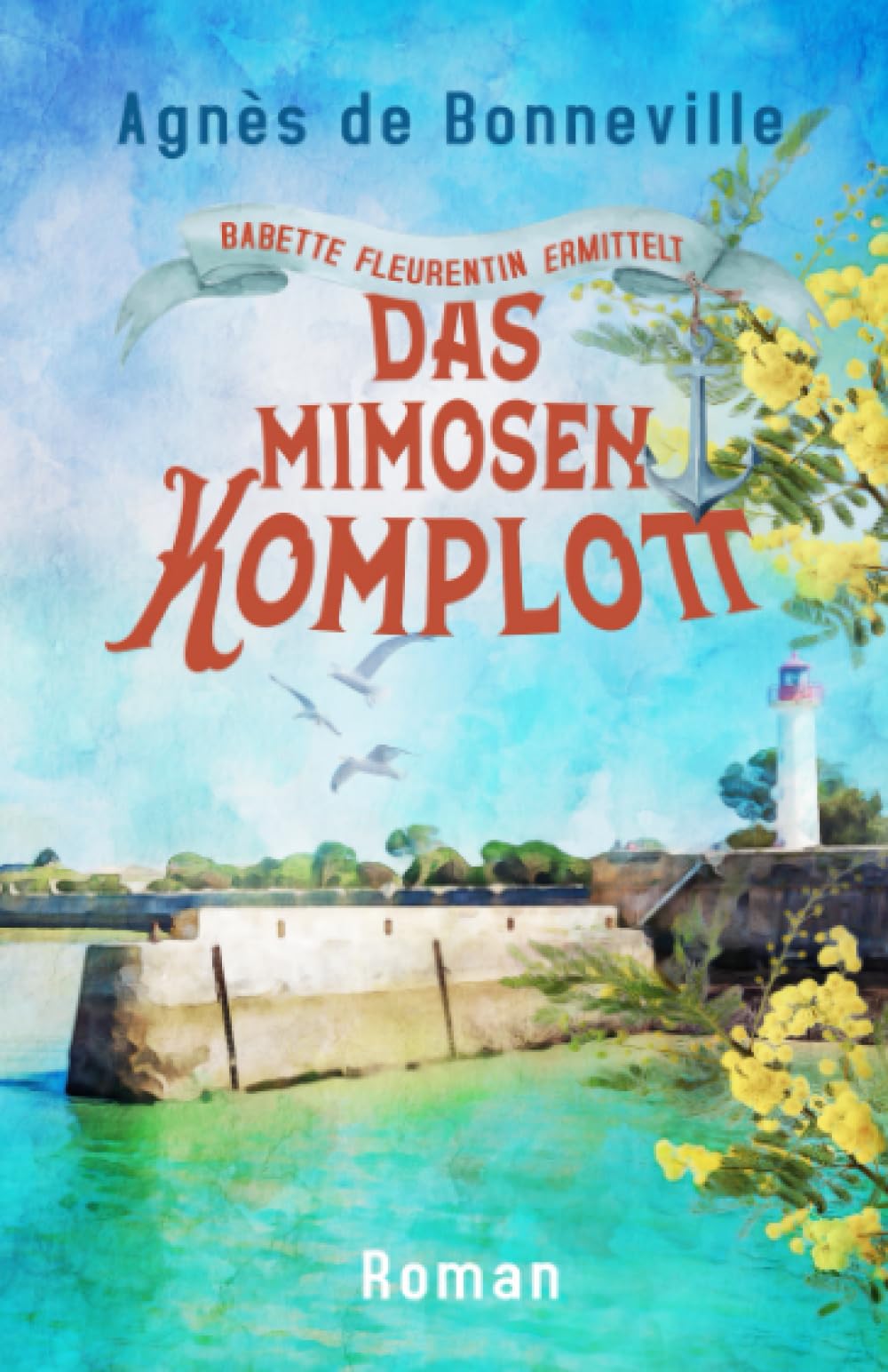 Das Mimosenkomplott: Ein Oléron-Krimi (Babette Fleurentin ermittelt, Band 2) Detective & CSI