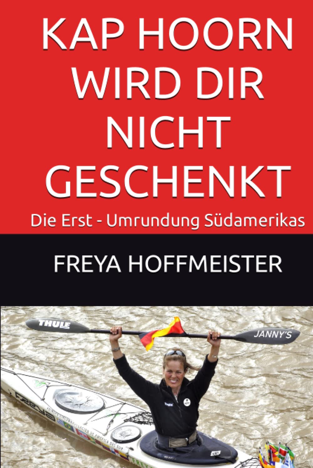 KAP HOORN WIRD DIR NICHT GESCHENKT: Die Erst - Umrundung Südamerikas Travelogues