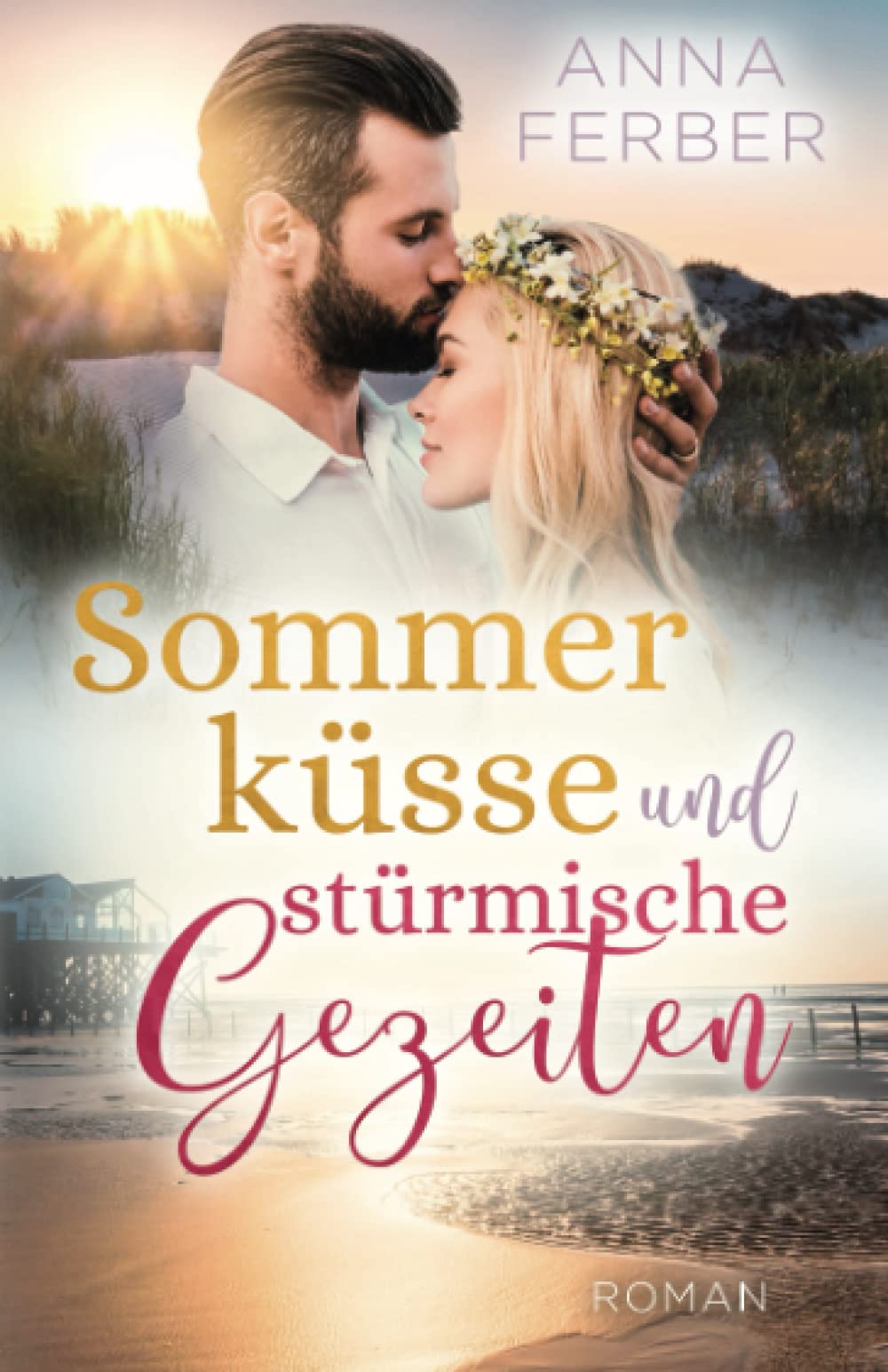 Sommerküsse und stürmische Gezeiten (Liebesroman): Ein Nordseeroman zum Verlieben book