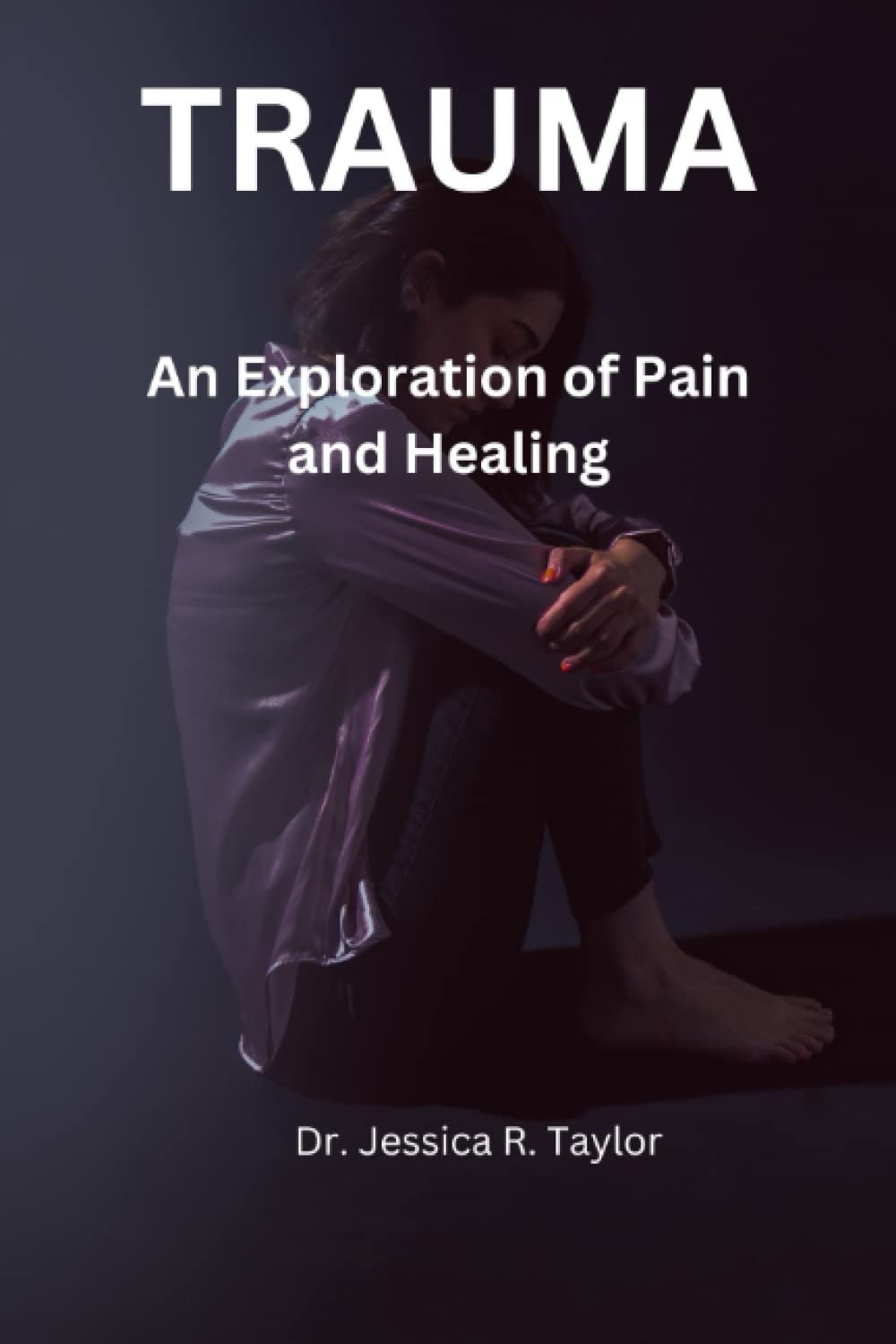Trauma: An Exploration of Pain and Healing Medicine